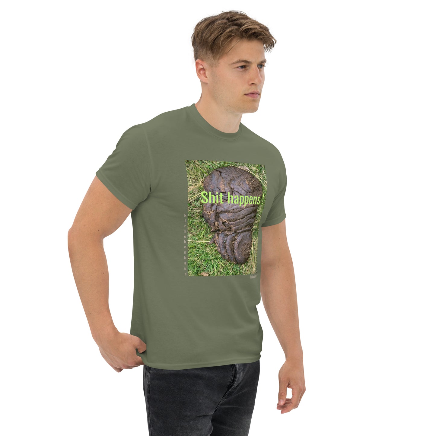Shit happens ! Folk wisdom. T-shirt, unisex