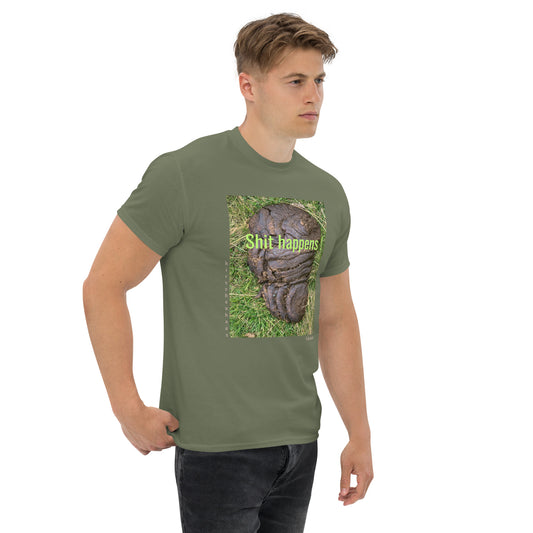 Shit happens ! Folk wisdom. T-shirt, unisex
